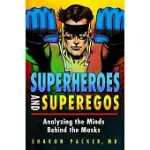 SUPERHEROES AND SUPEREGOS: ANALYZING THE MINDS BEHIND THE MASKS