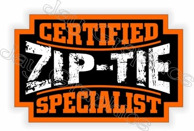 Certified ZIP TIE Specialist Funny Hard Hat Sticker Helmet Toolbox Decal