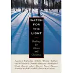 WATCH FOR THE LIGHT: READINGS FOR ADVENT AND CHRISTMAS