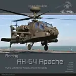 BOEING AH-64 APACHE: AIRCRAFT IN DETAIL