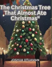 The Christmas Tree That Almost Ate Christmas by Joshua Otuaman Paperback Book