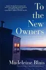TO THE NEW OWNERS: A MARTHA'S VINEYARD MEMOIR By Madeleine Blais - Hardcover NEW