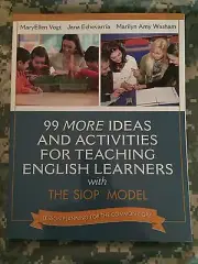 99 More Ideas & Activities for Teaching English Learners with The SIOP® Model