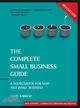 THE COMPLETE SMALL BUSINESS GUIDE - A SOURCEBOOK FOR NEW AND SMALL BUSINESSES REVISED AND UPDATED 8E