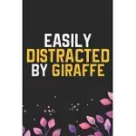EASILY DISTRACTED BY GIRAFFE: COOL GIRAFFE JOURNAL NOTEBOOK GIFTS - GIRAFFE LOVER GIFTS FOR WOMEN- FUNNY GIRAFFE NOTEBOOK - GIRAFFE JOURNAL FOR GIRL