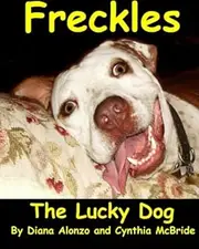 Freckles: The Lucky Dog