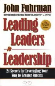 Leading Leaders to Leadership 21 Secrets - John Fuhrman -Amway Leadership Pick