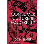 CONSUMER CULTURE AND MODERNITY 1ST EDITION, 9780745603049