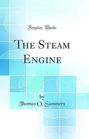 The Steam Engine (Classic Reprint)