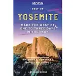MOON BEST OF YOSEMITE: MAKE THE MOST OF ONE TO THREE DAYS IN THE PARK