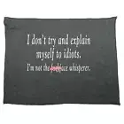 Dont Try And Explain Myself To Idiots Novelty Tea Towel cleaning cloth Dish Gift