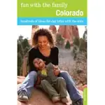FUN WITH THE FAMILY COLORADO: HUNDREDS OF IDEAS FOR DAY TRIPS WITH THE KIDS
