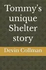 Tommy's unique Shelter story by Devin Collman Paperback Book