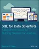 SQL for Data Scientists: A Beginner's Guide for Building Datasets for Analysis-cover