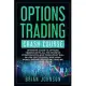 Options Trading Crash Course: Intensive Guide to Options Trading, with all the winning strategies, tips and tricks, that will allow you to invest an