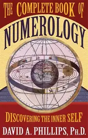 The Complete Book Of Numerology Discovering Your Inner Self by David A Phillips & Illustrated by Rhett Nacson Book