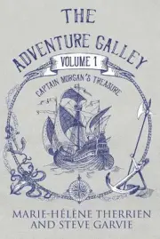 The Adventure Galley Volume 1: Captain Morgan's Treasure by Marie-Helene Therrie