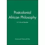 POSTCOLONIAL AFRICAN PHILOSOPHY: A CRITICAL READER