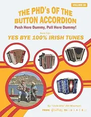 YES BYE 100% IRISH TUNES (THE PHD'S OF THE BUTTON ACCORDION)
