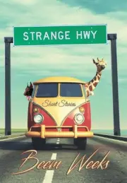 Strange Hwy: Short Stories by Beem Weeks (English) Hardcover Book