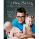 The New Basics: A-To-Z Baby & Child Care for the Modern Parent