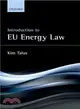 Introduction to Eu Energy Law