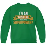 I'm an Irish Lad What's Your Superpower Green Youth Sweatshirt