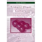 TOMATO PLANT CULTURE: IN THE FIELD, GREENHOUSE, AND HOME GARDEN