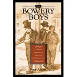 THE BOWERY BOYS: STREET CORNER RADICALS AND THE POLITICS OF REBELLION