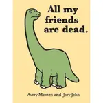 ALL MY FRIENDS ARE DEAD (精裝本)/AVERY MONSEN【禮筑外文書店】