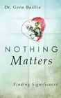 Nothing Matters by Gene Baillie (English) Paperback Book
