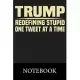 Trump Redefining Stupid One Tweet At A Time Notebook: Blank Lined Notebook, Notepad, Journal, To Do Lists, Composition Book for School Diary Christmas