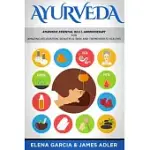 AYURVEDA: AYURVEDIC ESSENTIAL OILS & AROMATHERAPY FOR AMAZING RELAXATION, BEAUTIFUL SKIN & TREMENDOUS HEALING!