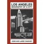 LOS ANGELES: BIOGRAPHY OF A CITY