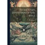 INDEX TO AN EXPOSITION OF THE BIBLE