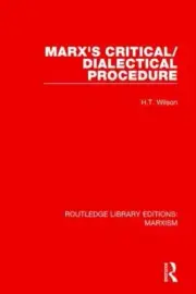 Marx's Critical/Dialectical Procedure by Wilson, H. T. [Paperback]