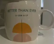 Day Spring Candace Scripture “ Better Than Ever “ Coffee Cup Mug 2 Cor 5:17 New