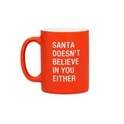 Santa Doesnt Believe Mug