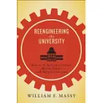 REENGINEERING THE UNIVERSITY: HOW TO BE MISSION CENTERED, MARKET SMART, AND MARGIN CONSCIOUS