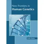 NEW FRONTIERS IN HUMAN GENETICS