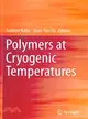 Polymers at Cryogenic Temperatures