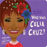 在飛比找三民網路書店優惠-Who Was Celia Cruz?: A Who Was