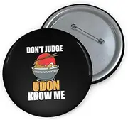 [Teegarb Letter Blanket] Humorous Pinback Button Pin Badge Don't Judge Know Noodles Japan Foods Ramen Soups Asian Cuisine Delicacies