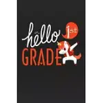 HELLO 1ST GRADE: UNICORN SCHOOL PRIMARY COMPOSITION NOTEBOOK FOR KIDS WIDE RULED COPY BOOK FOR ELEMENTARY KIDS SCHOOL SUPPLIES STUDENT