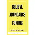 BELIEVE THAT ABUNDANCE IS COMING