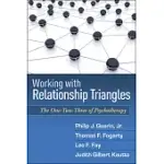 WORKING WITH RELATIONSHIP TRIANGLES: THE ONE-TWO-THREE OF PSYCHOTHERAPY