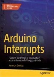 Arduino Interrupts: Harness the Power of Interrupts in Your Arduino and Atmega32