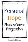 Personal Hope Shapes Career Progression by Joseph P. Dietrich Paperback Book