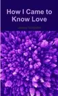 How I Came to Know Love by Jesse Volpato (English) Paperback Book