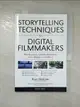 【書寶二手書T8／攝影_DZF】Storytelling Techniques for Digital Filmmakers: Plot Structure, Camera Movement, Lens Selection, and More_Hockrow, Ross